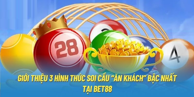 Giới thiệu 3 hình thức soi cầu “ăn khách” bậc nhất tại Bet88