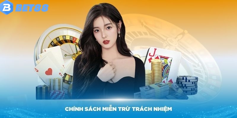 Chính sách miễn trừ trách nhiệm cho thành viên Bet88