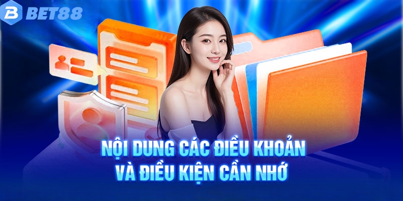 Nội dung điều kiện và điều khoản Bet88