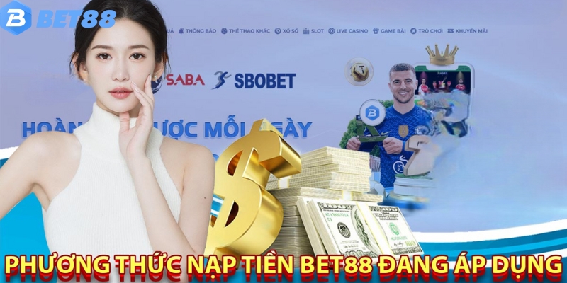 Phương thức nạp tiền Bet88 đang được áp dụng