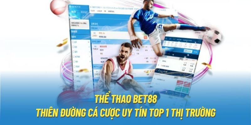 Thể thao Bet88 - Thiên đường cá cược uy tín top 1 thị trường