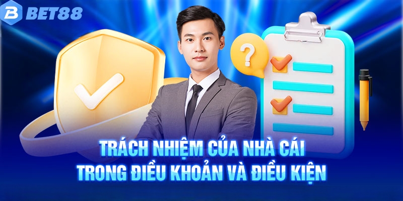 Trách nhiệm của Bet88 đối với điều kiện và điều khoản